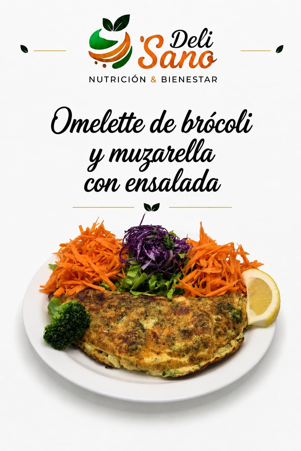 Omelette Brócoli muzza c/ Lechuga Zanahoria 